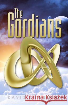 The Gordians David L. Wright 9781479258123 Createspace