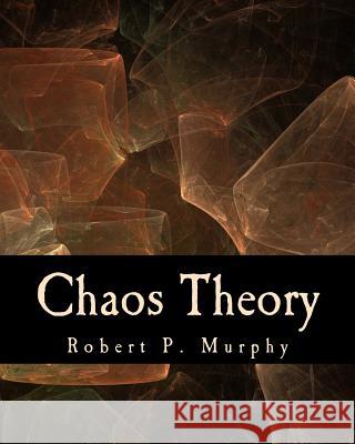 Chaos Theory (Large Print Edition): Two Essays on Market Anarchy Murphy, Robert P. 9781479258376