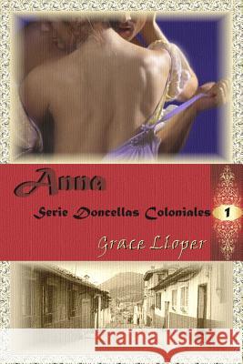 Anna Grace Lloper 9781479259229 Createspace