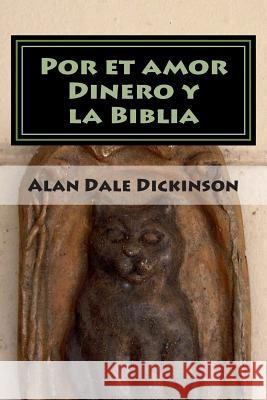 Por el Amor al Dinero y la Biblia Dickinson, Alan Dale 9781479259724