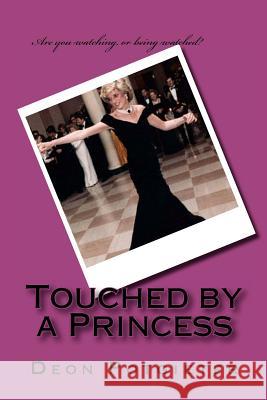 Touched by a Princess Deon Potgieter 9781479260058 Createspace