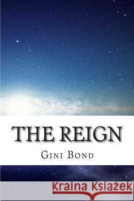 The Reign Gini Bond 9781479261772 Createspace