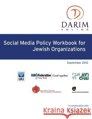 Social Media Policy Workbook for Jewish Organizations Lisa Colton Miriam Brosseau 9781479261895 Createspace