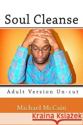 Soul Cleanse: The Spilled Ink Experience Michael McCain Kevin T. Brown 9781479263950