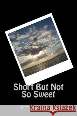 Short But Not So Sweet Dianah Brock 9781479266746 Createspace Independent Publishing Platform