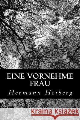 Eine vornehme Frau Heiberg, Hermann 9781479266760 Createspace