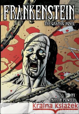 Frankenstein: The Graphic Novel MR Martin Powell MR Patrick Olliffe 9781479272273 Createspace