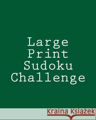 Large Print Sudoku Challenge: Fun, Large Grid Sudoku Puzzles Praveen Puri 9781479272907