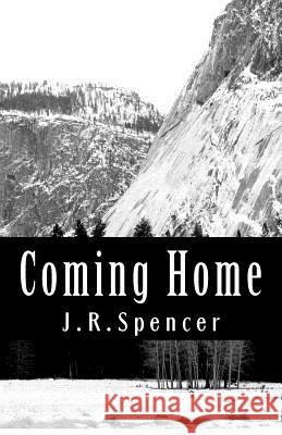 Coming Home J. R. Spencer 9781479274475 Createspace