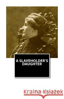 A Slaveholder's Daughter Jenny Swanson Belle Kearney 9781479280247