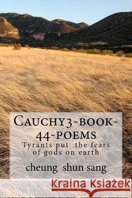 Cauchy3-book-44-poems Sang, Cheung Shun 9781479281480 Createspace Independent Publishing Platform