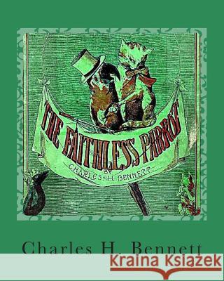 The Faithless Parrot Charles H. Bennett A. Foster 9781479282432