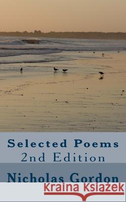 Selected Poems: 2nd Edition Nicholas Gordon 9781479282920 Createspace Independent Publishing Platform