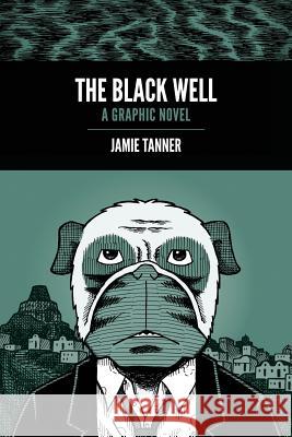 The Black Well Jamie Tanner 9781479285235