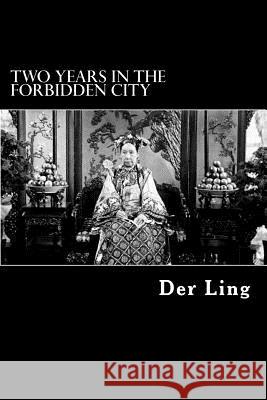 Two Years in the Forbidden City Der Ling Alex Struik 9781479287185 Createspace