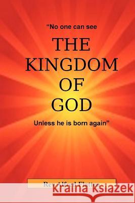 The Kingdom of God Rev Alfred Flatten 9781479287284 Createspace