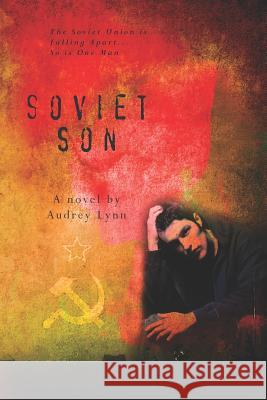 Soviet Son Audrey Lynn 9781479290758 Createspace