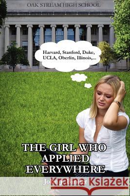 The Girl Who Applied Everywhere John J. Binder 9781479292226