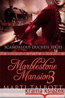 Marblestone Mansion, Book 3 Marti Talbott 9781479293025 Createspace Independent Publishing Platform