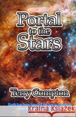 Portal to the Stars: The Alcantaran Series Terry Compton 9781479294343 Createspace