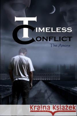 Timeless Conflict: The Amons MR Ute Perkins 9781479295685 Createspace