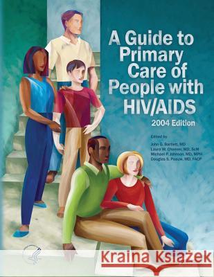 A Guide to Primary Care of People with HIV/AIDS Administration, Health Resources and Ser 9781479295876 Createspace