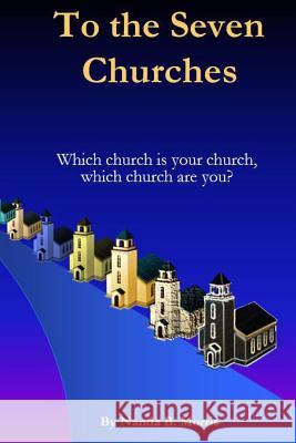 To The Seven Churches Morris, Nanda B. 9781479296347 Createspace