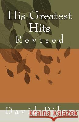 His Greatest Hits: Revised David Pilon 9781479297627