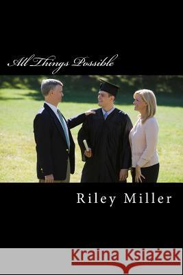 All Things Possible: The Planet Of Education Miller, Riley Parker 9781479298822 Createspace