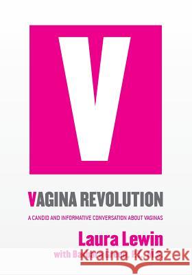 Vagina Revolution: A Candid and Informative Conversation About Vaginas Green Pt, Barbara 9781479299126