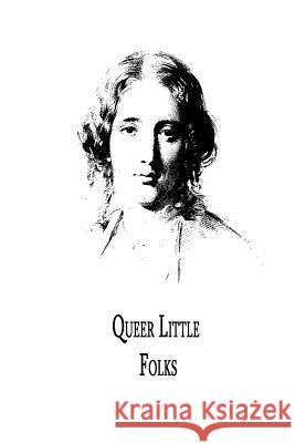 Queer Little Folks Harriet Beecher Stowe 9781479299287 Createspace