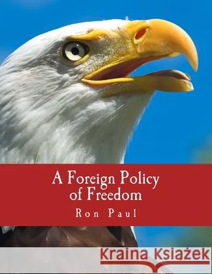 A Foreign Policy of Freedom (Large Print Edition): 