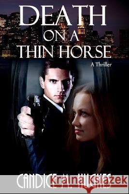 Death on a Thin Horse Candice M. Hughes 9781479299850 Createspace