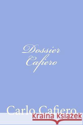 Dossier Cafiero Carlo Cafiero 9781479301379 Createspace