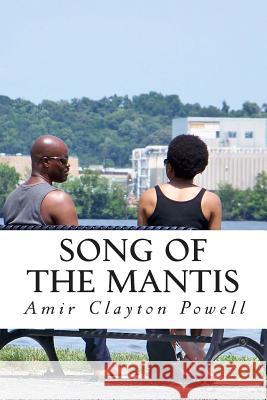 Song of the Mantis: A Collection of Poetry Amir Clayton Powel 9781479302369