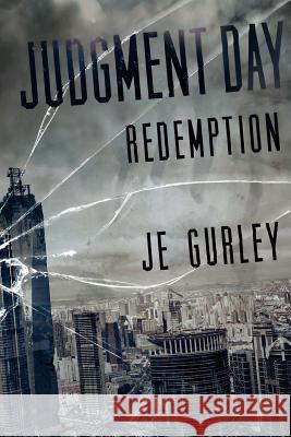 Judgment Day: Redemption Je Gurley 9781479303724 Createspace