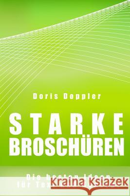 Starke Broschüren Die besten Ideen für Text und Konzept Doppler, Doris 9781479304288 Createspace Independent Publishing Platform