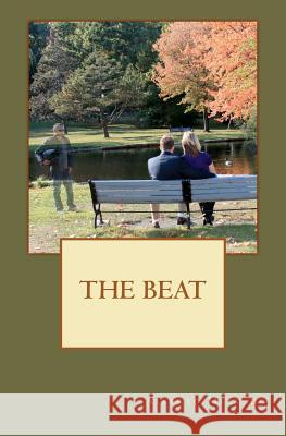 The Beat Alberto Mercado Dr Susan Waters Dr Steven and Debbie Rozak 9781479304882 Createspace