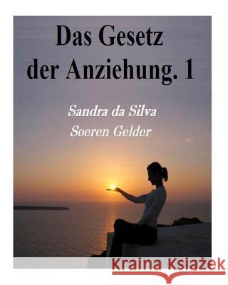 Das Gesetz der Anziehung: Teil 1 und Teil 2 Silva Sds, Sandra Da 9781479304974 Createspace