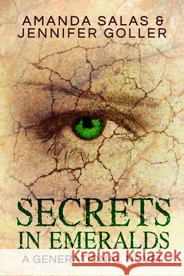 Secrets In Emeralds: A Generational Novel Goller, Jennifer a. 9781479305278 Createspace