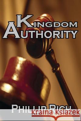 Kingdom Authority Phillip Rich 9781479305322