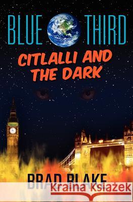 Blue Third - Citlalli and the Dark Brad Blake Brad Blake 9781479305445 Createspace