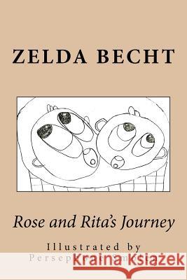 Rose and Rita's Journey Zelda Becht Persephone Smolen 9781479305728