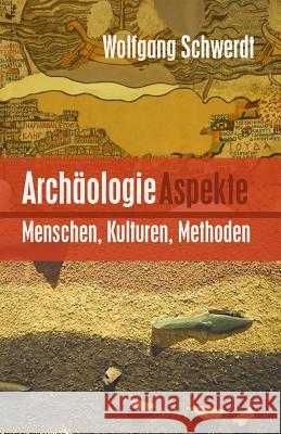 Archäologie Aspekte Schwerdt, Wolfgang 9781479307579 Createspace