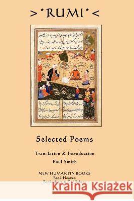 Rumi: Selected Poems Paul Smith 9781479309511 Createspace