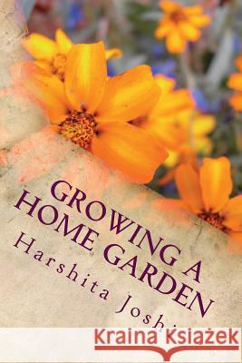 Growing a Home Garden: A Simple Guide for Beginners Harshita Joshi 9781479310289