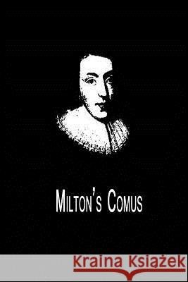 Milton's Comus John Milton 9781479311392 Createspace