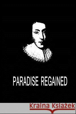 Paradise Regained John Milton 9781479311415 Createspace
