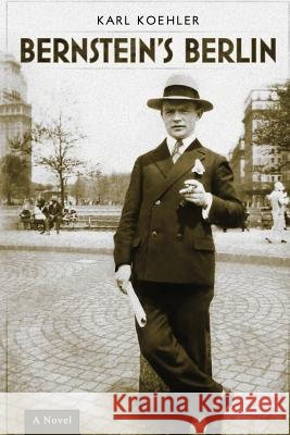 Bernstein's Berlin Karl Koehler 9781479312405