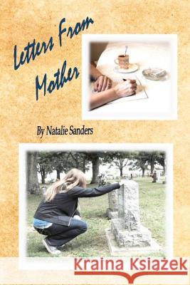 Letters From Mother Sanders, Natalie 9781479312474 Createspace